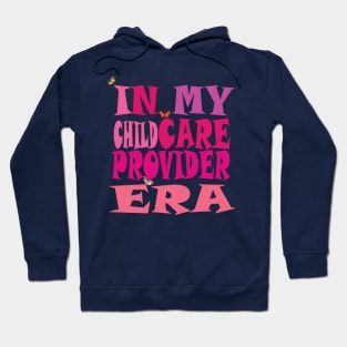 In My Childcare Provider Era Hoodie